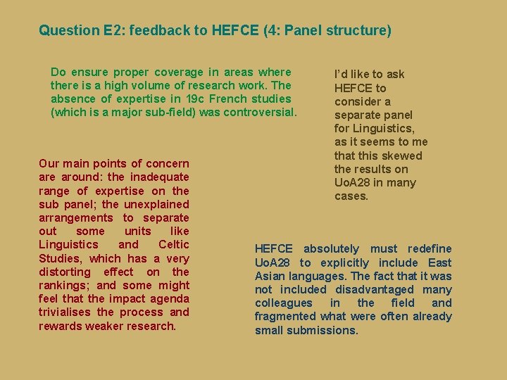 Question E 2: feedback to HEFCE (4: Panel structure) Do ensure proper coverage in