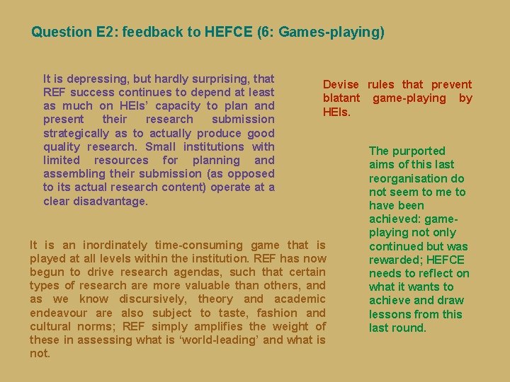 Question E 2: feedback to HEFCE (6: Games-playing) It is depressing, but hardly surprising,