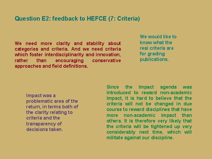 Question E 2: feedback to HEFCE (7: Criteria) We need more clarity and stability