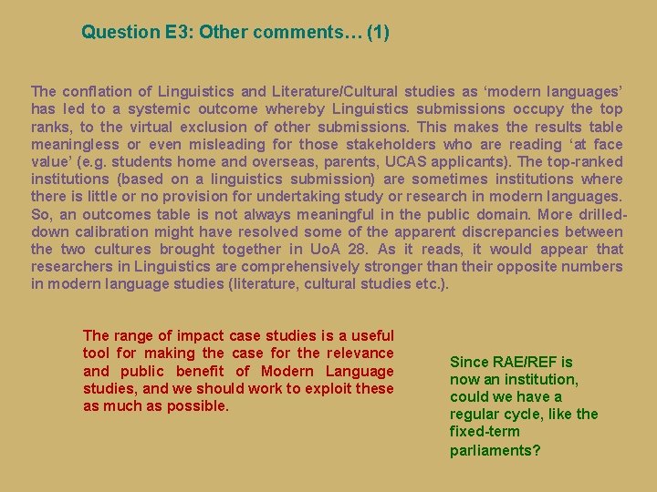 Question E 3: Other comments… (1) The conflation of Linguistics and Literature/Cultural studies as