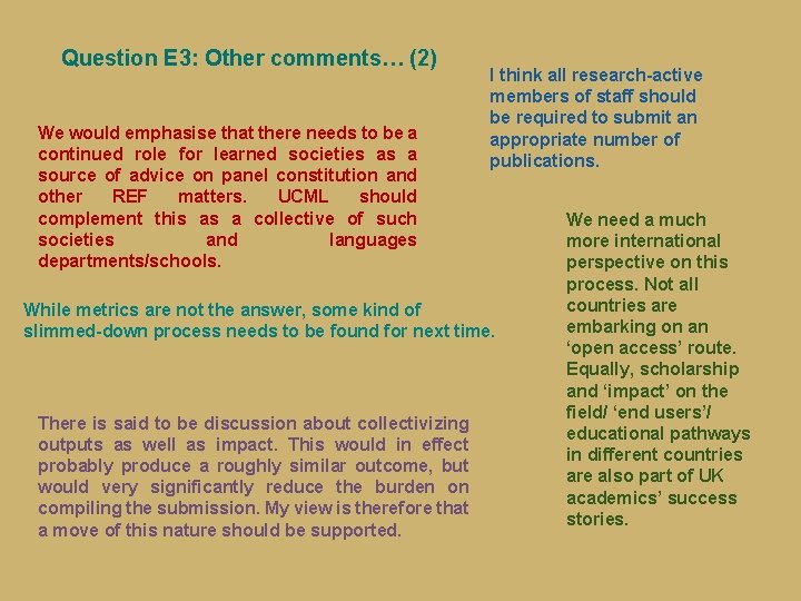 Question E 3: Other comments… (2) We would emphasise that there needs to be