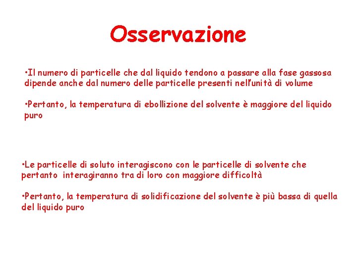 Osservazione • Il numero di particelle che dal liquido tendono a passare alla fase