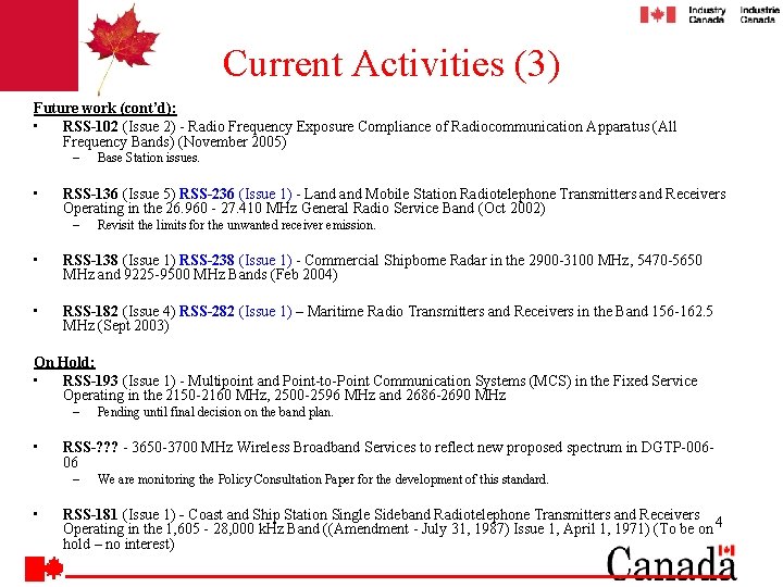 Current Activities (3) Future work (cont’d): • RSS-102 (Issue 2) - Radio Frequency Exposure