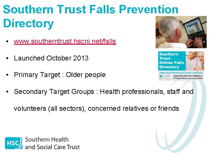 Southern Trust Falls Prevention Directory • www. southerntrust. hscni. net/falls • Launched October 2013
