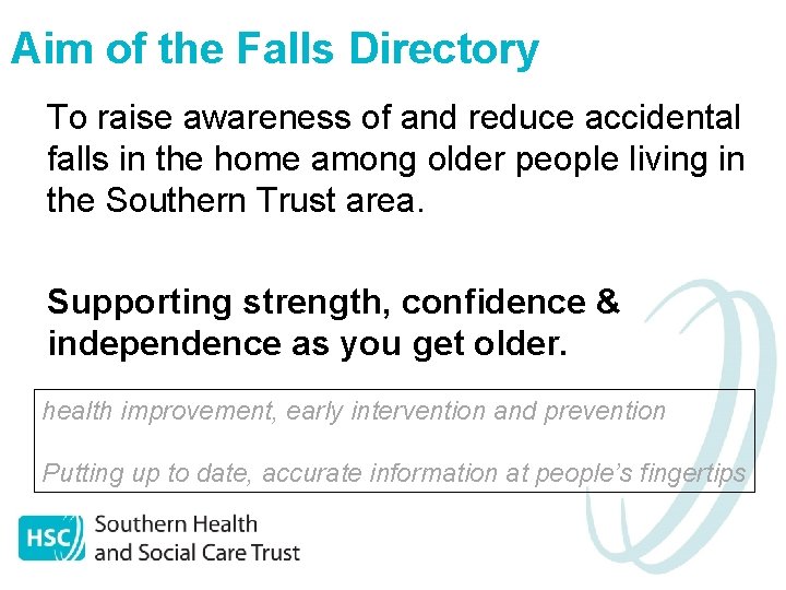 Aim of the Falls Directory To raise awareness of and reduce accidental falls in