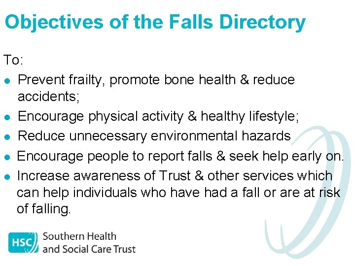 Objectives of the Falls Directory To: l Prevent frailty, promote bone health & reduce