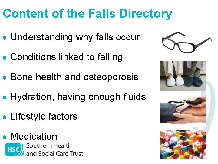 Content of the Falls Directory l Understanding why falls occur l Conditions linked to