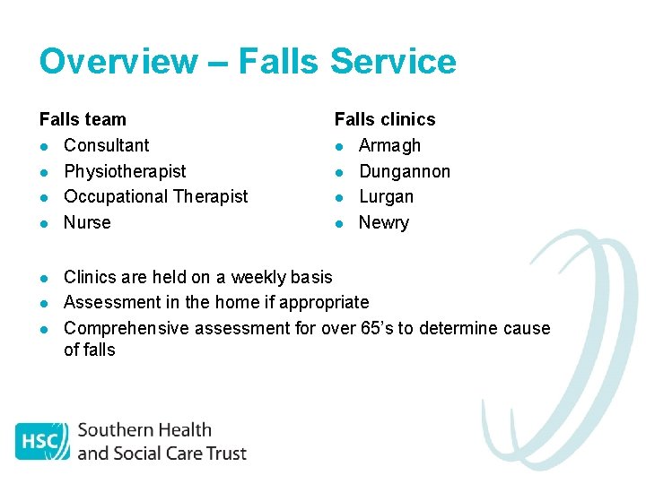 Overview – Falls Service Falls team l Consultant l Physiotherapist l Occupational Therapist l
