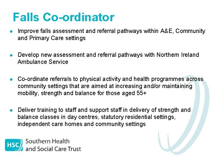 Falls Co-ordinator l Improve falls assessment and referral pathways within A&E, Community and Primary