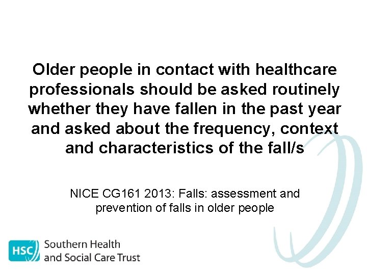 Older people in contact with healthcare professionals should be asked routinely whether they have