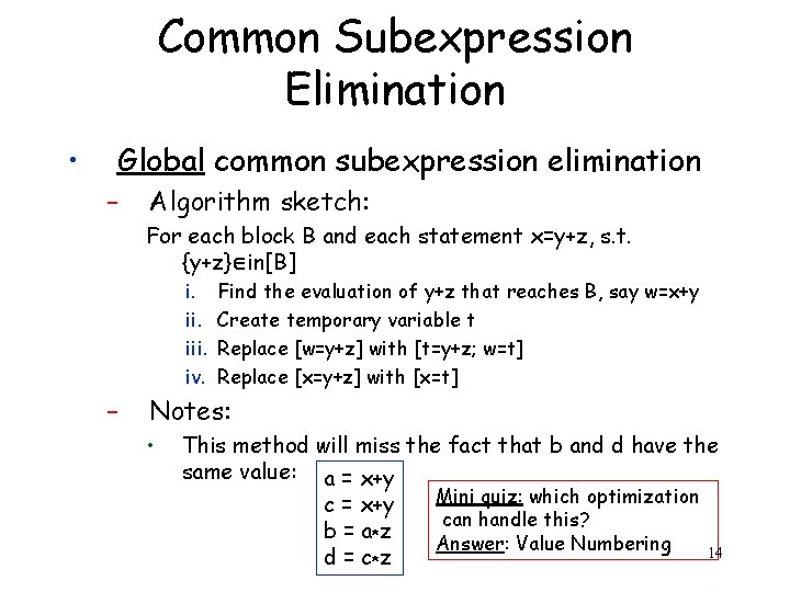 Common Subexpression Elimination • Global common subexpression elimination – Algorithm sketch: For each block