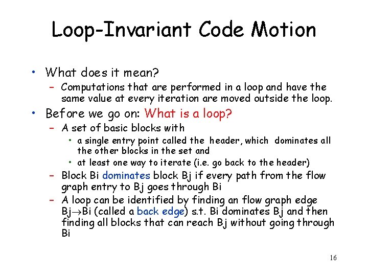 Loop-Invariant Code Motion • What does it mean? – Computations that are performed in
