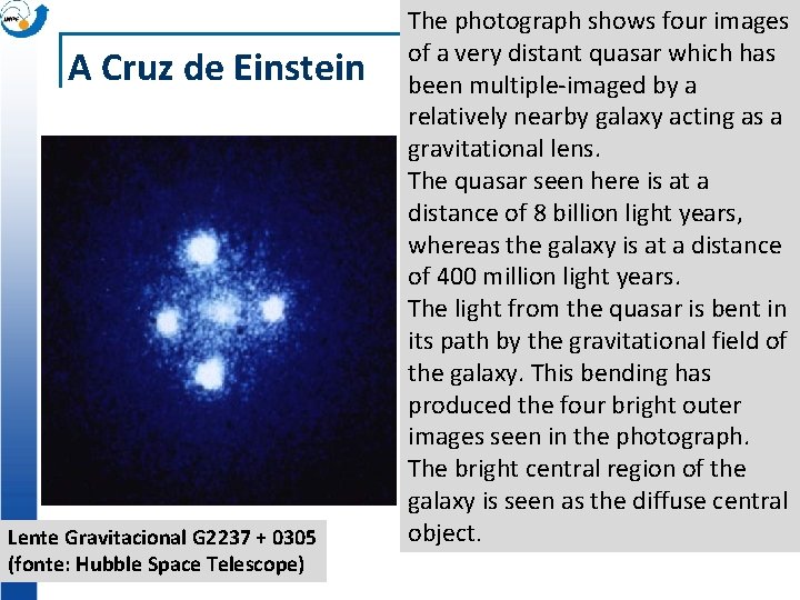 A Cruz de Einstein Cross (G Lente Gravitacional G 2237 + 0305 (fonte: Hubble