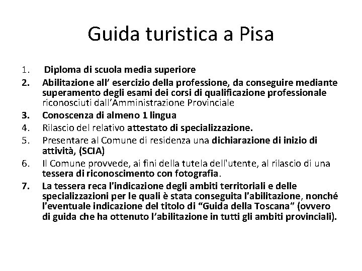 Guida turistica a Pisa 1. 2. 3. 4. 5. 6. 7. Diploma di scuola