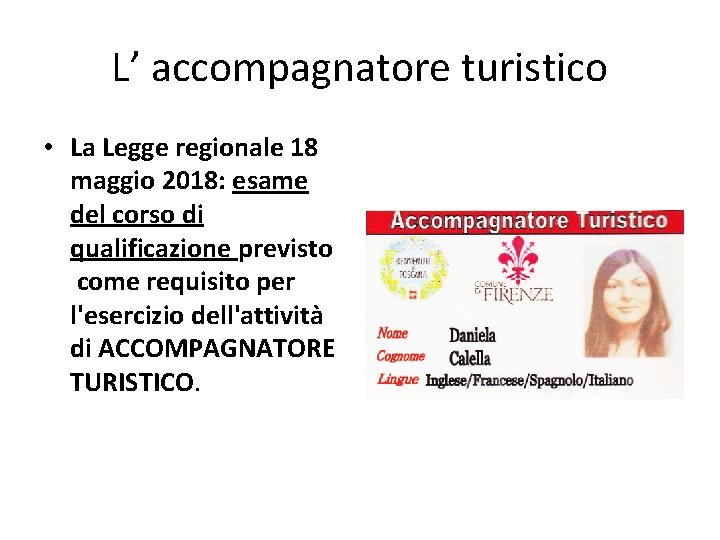 L’ accompagnatore turistico • La Legge regionale 18 maggio 2018: esame del corso di