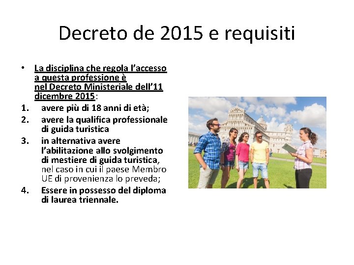 Decreto de 2015 e requisiti • La disciplina che regola l’accesso a questa professione