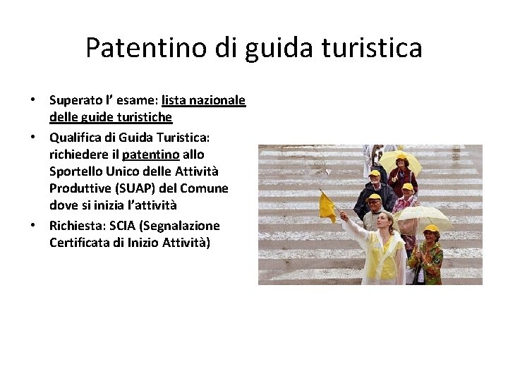 Patentino di guida turistica • Superato l’ esame: lista nazionale delle guide turistiche •