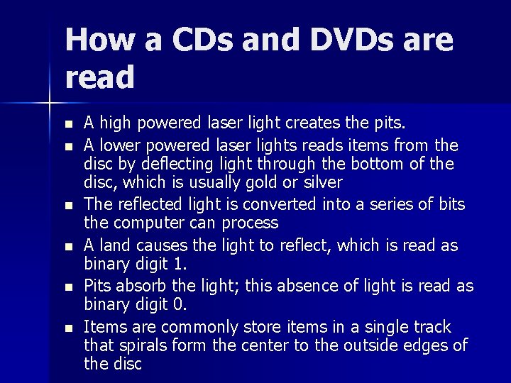 How a CDs and DVDs are read n n n A high powered laser
