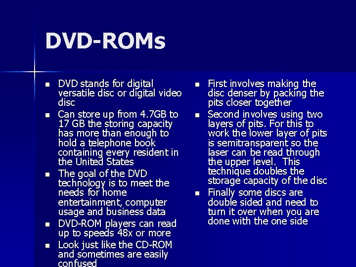 DVD-ROMs n n n DVD stands for digital versatile disc or digital video disc