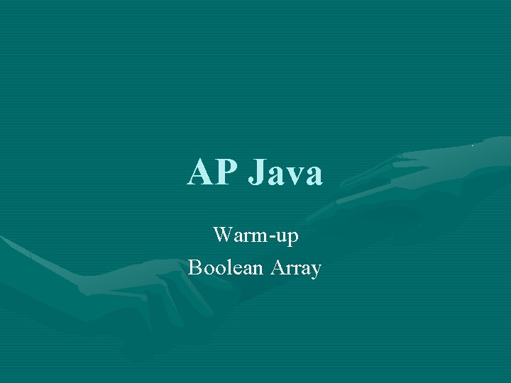 AP Java Warm-up Boolean Array 