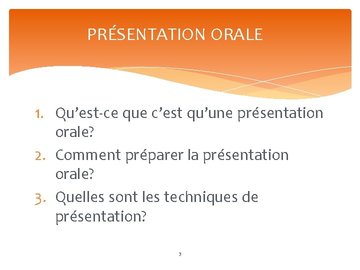 PRÉSENTATION ORALE 1. Qu’est-ce que c’est qu’une présentation orale? 2. Comment préparer la présentation