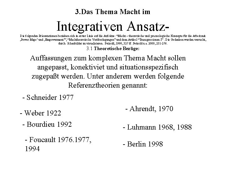 3. Das Thema Macht im Integrativen Ansatz. Die folgenden Präsentationen beziehen sich in erster