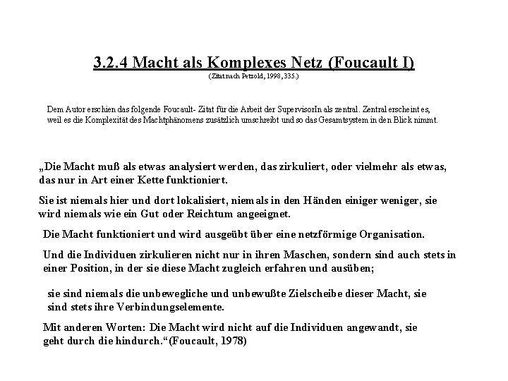 3. 2. 4 Macht als Komplexes Netz (Foucault I) (Zitat nach Petzold, 1998, 335.