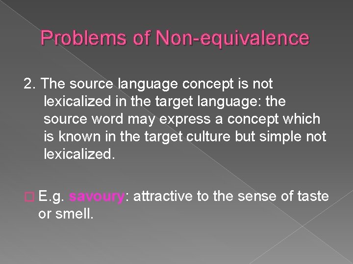 Problems of Non-equivalence 2. The source language concept is not lexicalized in the target