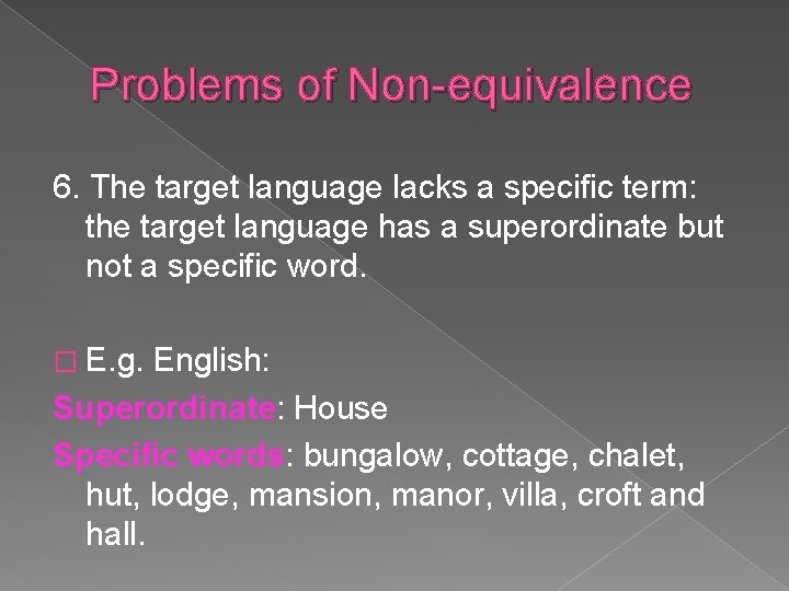 Problems of Non-equivalence 6. The target language lacks a specific term: the target language