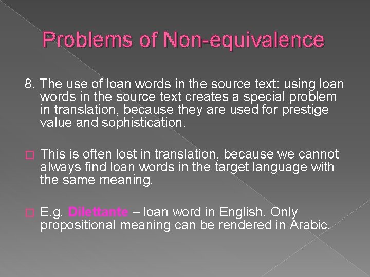 Problems of Non-equivalence 8. The use of loan words in the source text: using