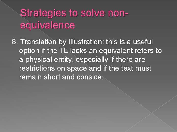 Strategies to solve nonequivalence 8. Translation by Illustration: this is a useful option if