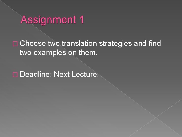 Assignment 1 � Choose two translation strategies and find two examples on them. �
