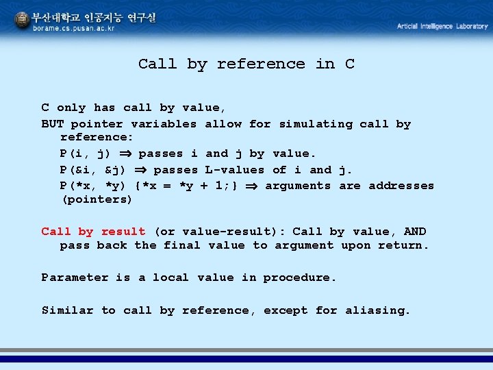 Call by reference in C C only has call by value, BUT pointer variables