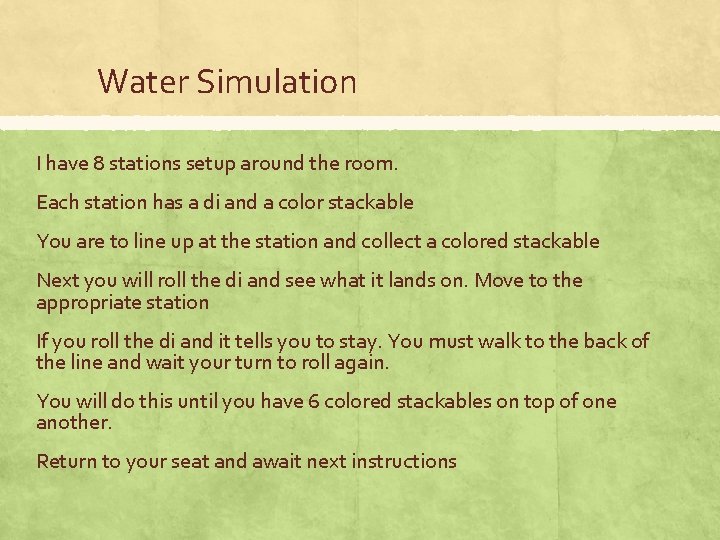 Water Simulation I have 8 stations setup around the room. Each station has a