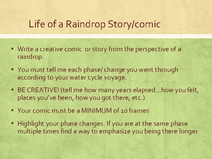 Life of a Raindrop Story/comic ▪ Write a creative comic or story from the