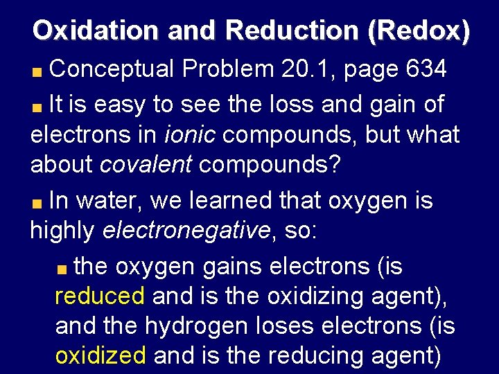 Oxidation and Reduction (Redox) Conceptual Problem 20. 1, page 634 It is easy to