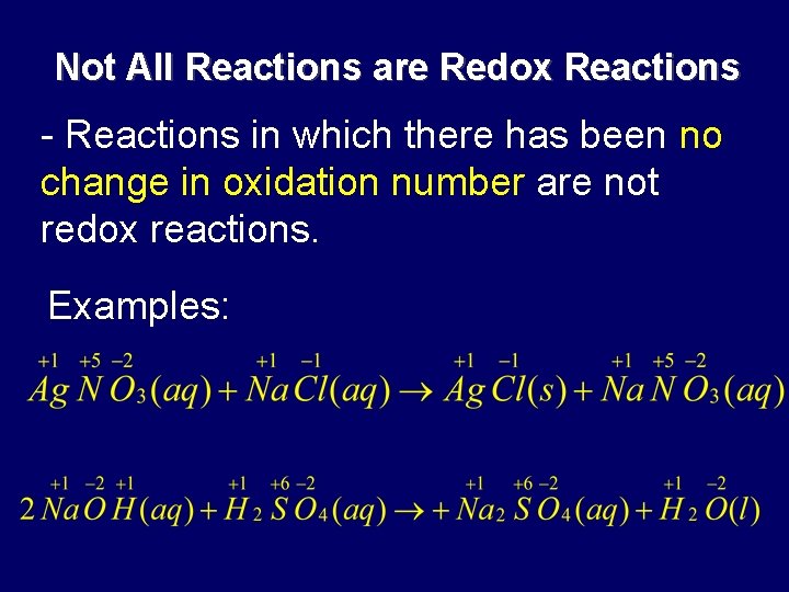 Not All Reactions are Redox Reactions - Reactions in which there has been no