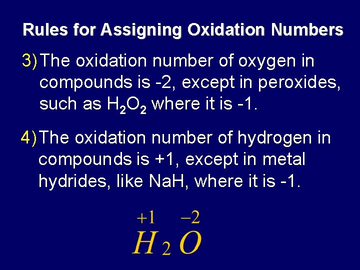 Rules for Assigning Oxidation Numbers 3) The oxidation number of oxygen in compounds is