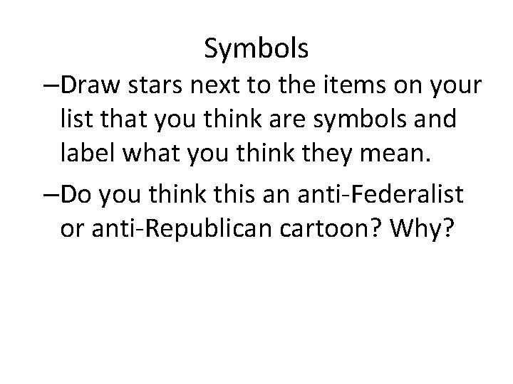 Symbols –Draw stars next to the items on your list that you think are