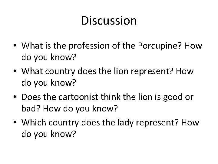 Discussion • What is the profession of the Porcupine? How do you know? •