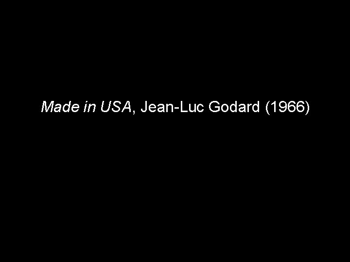 Made in USA, Jean-Luc Godard (1966) 