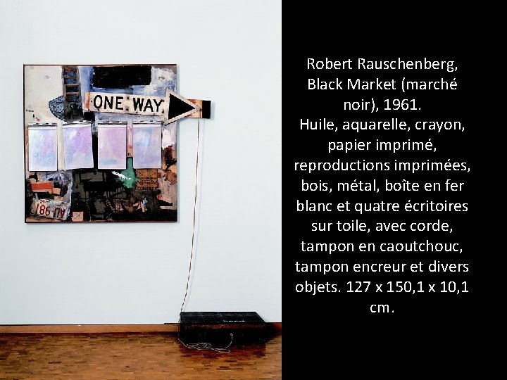 Robert Rauschenberg, Black Market (marché noir), 1961. Huile, aquarelle, crayon, papier imprimé, reproductions imprimées,