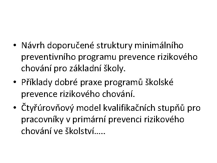  • Návrh doporučené struktury minimálního preventivního programu prevence rizikového chování pro základní školy.