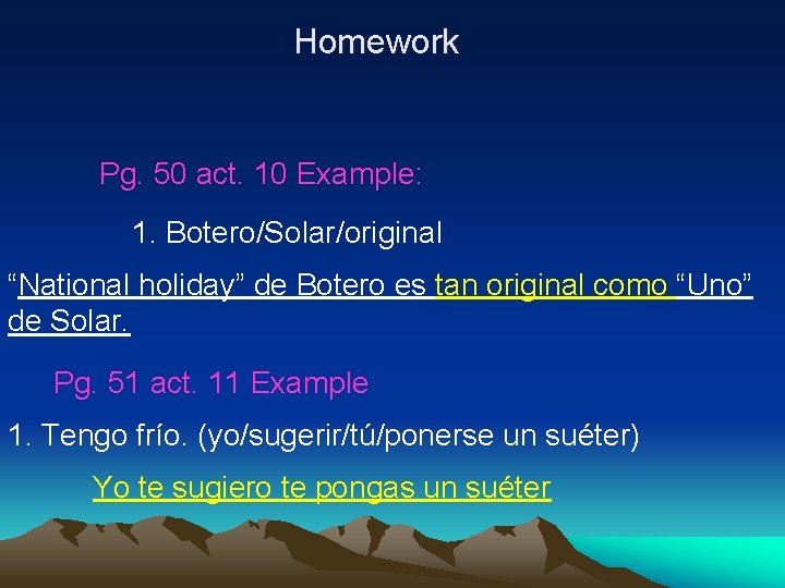 Homework Pg. 50 act. 10 Example: 1. Botero/Solar/original “National holiday” de Botero es tan