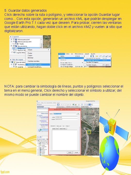 5. Guardar datos generados Click derecho sobre la ruta o polígono, y seleccionar la 5. Guardar datos generados Click derecho sobre la ruta o polígono, y seleccionar la