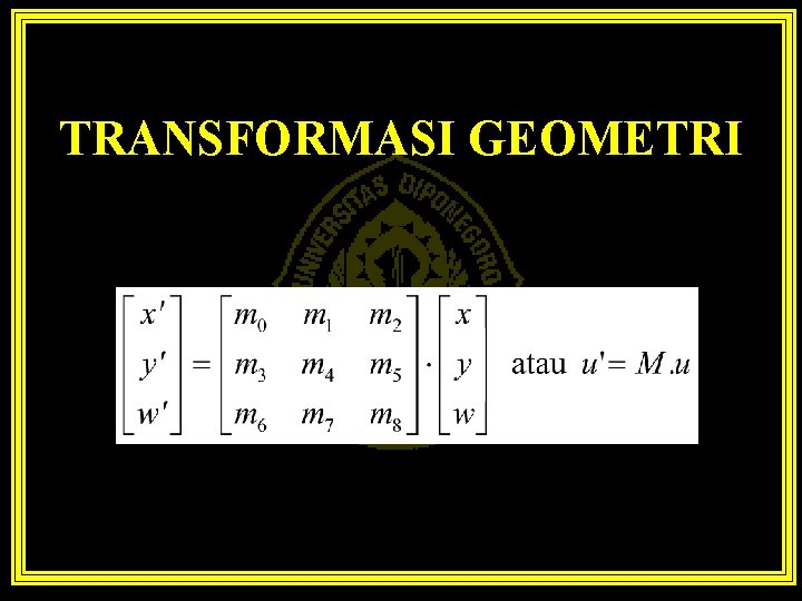 TRANSFORMASI GEOMETRI 