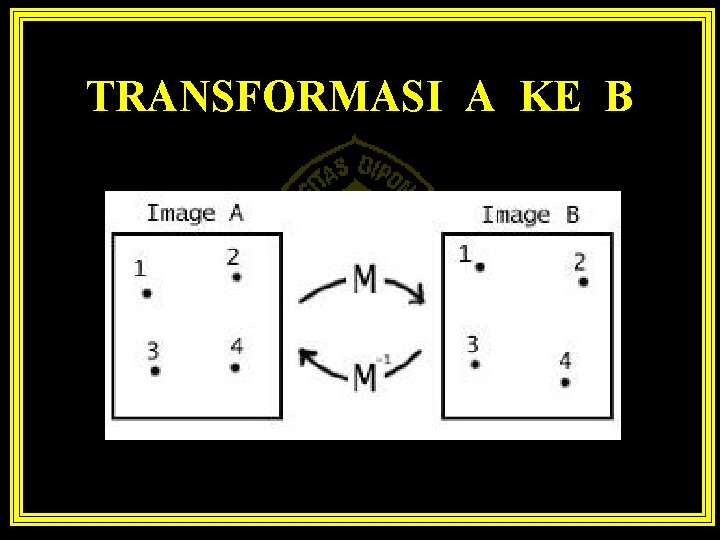 TRANSFORMASI A KE B 