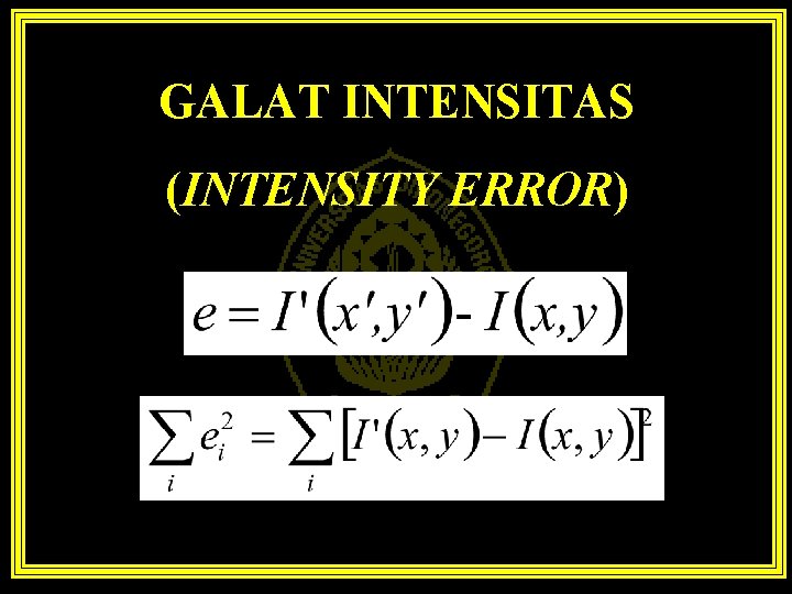 GALAT INTENSITAS (INTENSITY ERROR) 