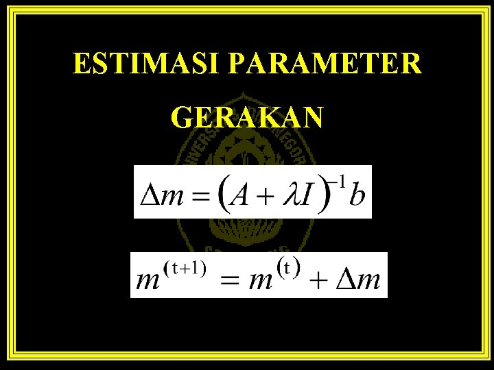 ESTIMASI PARAMETER GERAKAN 