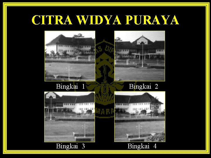 CITRA WIDYA PURAYA Bingkai 1 Bingkai 2 Bingkai 3 Bingkai 4 